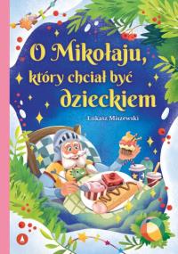 Okładka książki O Mikołaju, który chciał być dzieckiem