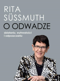 O odwadze. Autor: Rita Sussmuth. Dobreksiazki.pl Okładka książki O odwadze