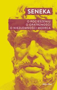O pocieszeniu. Autor: Seneca. Dobreksiazki.pl Okładka książki O pocieszeniu