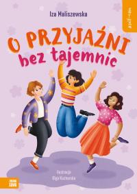 O przyjaźni bez tajemnic. Self-care. Autor: Iza Maliszewska. Dobreksiazki.pl Okładka książki O przyjaźni bez tajemnic. Self-care