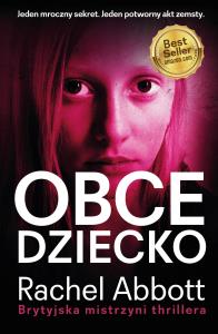 Obce dziecko. Autor: Abbott Rachel. Dobreksiazki.pl Okładka książki Obce dziecko