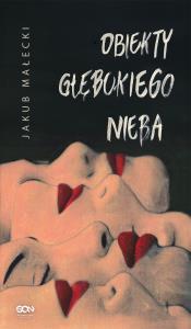 Obiekty głębokiego nieba. Autor: Małecki Jakub. Dobreksiazki.pl Okładka książki Obiekty głębokiego nieba