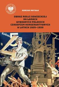 Obraz Rosji sowieckiej na łamach wybranych... Autor: Adrian Matuła. Dobreksiazki.pl Okładka książki Obraz Rosji sowieckiej na łamach wybranych..
