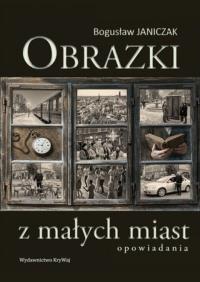 Okładka książki Obrazki z małych miast