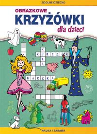 Obrazkowe krzyżówki dla dzieci. Autor: Myślak Monika. Dobreksiazki.pl Okładka książki Obrazkowe krzyżówki dla dzieci