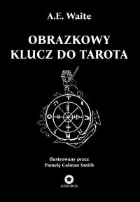 Obrazkowy klucz do Tarota. Autor: Waite Arthur Edward. Dobreksiazki.pl Okładka książki Obrazkowy klucz do Tarota