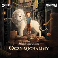 Oczy Michaliny audiobook. Autor: Marcin Szczygielski. Dobreksiazki.pl Okładka książki Oczy Michaliny audiobook