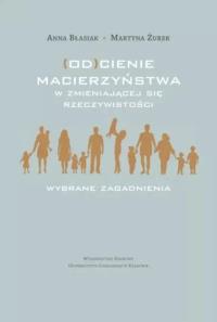 Okładka książki (Od)cienie macierzyństwa w zmieniającej się...