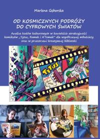 Od kosmicznych podróży do cyfrowych światów. Autor: Gęborska Marlena. Dobreksiazki.pl Okładka książki Od kosmicznych podróży do cyfrowych światów