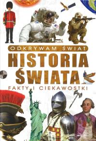Okładka książki Odkrywam świat. Historia świata fakty i ciekawostki