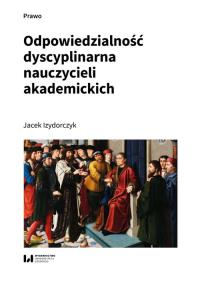 Okładka książki Odpowiedzialność dyscyplinarna nauczycieli akademickich