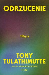 Odrzucenie. Autor: Tulathimutte Tony. Dobreksiazki.pl Okładka książki Odrzucenie