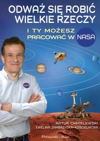Odważ się robić wielkie rzeczy. Autor: Chmielewski Artur, Ewelina Zambrzycka-Kościelnicka. Dobreksiazki.pl Okładka książki Odważ się robić wielkie rzeczy