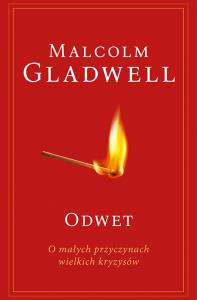 Odwet. O małych przyczynach wielkich kryzysów. Autor: Gladwell Malcolm. Dobreksiazki.pl Okładka książki Odwet. O małych przyczynach wielkich kryzysów