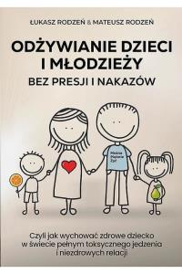 Okładka książki Odżywianie dzieci i młodzieży bez presji i nakazów