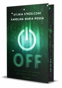 OFF. Autor: Sylwia Strzelczak, Karolina Maria Rossa. Dobreksiazki.pl Okładka książki OFF