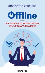 Okładka książki Offline. Jak odnaleźć równowagę w cyfrowym świecie