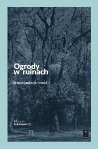 Okładka książki Ogrody w ruinach