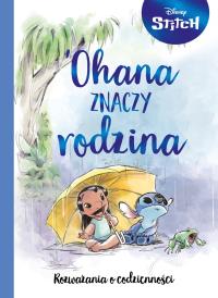 Ohana znaczy rodzina. Rozważania o codzienności. Disney Stitch. Autor: Denis Shimabukuro. Dobreksiazki.pl Okładka książki Ohana znaczy rodzina. Rozważania o codzienności. Disney Stitch