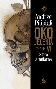Oko Jelenia. Sfera armilarna. Autor: Andrzej Pilipiuk. Dobreksiazki.pl Okładka książki Oko Jelenia. Sfera armilarna