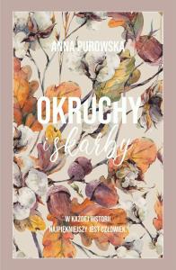 Okruchy i skarby. Autor: Purowska Anna. Dobreksiazki.pl Okładka książki Okruchy i skarby