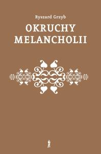 Okruchy melancholii. Autor: Grzyb Ryszard. Dobreksiazki.pl Okładka książki Okruchy melancholii