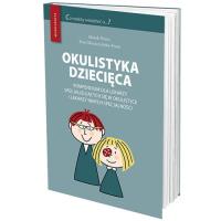Okulistyka dziecięca kompendium dla lekarzy specjalizujących się w okulistyce i lekarzy innych specj. Autor: Marek Prost i Ewa Oleszczyńska-Prost. Dobreksiazki.pl Okładka książki Okulistyka dziecięca kompendium dla lekarzy specjalizujących się w okulistyce i lekarzy innych specj