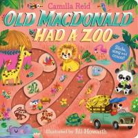 Old Macdonald had a Zoo. Autor: Reid Camilla. Dobreksiazki.pl Okładka książki Old Macdonald had a Zoo