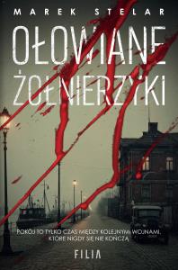 Ołowiane żołnierzyki. Autor: Marek Stelar. Dobreksiazki.pl Okładka książki Ołowiane żołnierzyki
