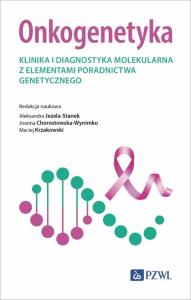 Onkogenetyka. Autor: Jezela-Stanek Aleksandra, Chorostowska-Wynimko Joanna, Krzakowski Maciej. Dobreksiazki.pl Okładka książki Onkogenetyka