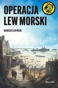 Operacja Lew Morski. Autor: Ireneusz Łapiński. Dobreksiazki.pl Okładka książki Operacja Lew Morski