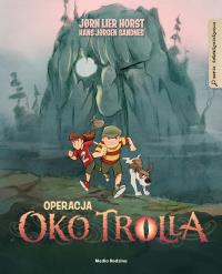Operacja Oko Trolla. Autor: Jorn Lier Horst. Dobreksiazki.pl Okładka książki Operacja Oko Trolla
