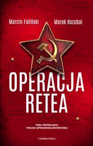 Operacja Retea. Autor: MARCIN FALIŃSKI, MAREK KOZUBAL. Dobreksiazki.pl Okładka książki Operacja Retea