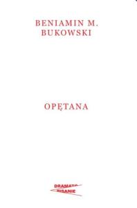 Opętana. Autor: Beniamin M. Bukowski. Dobreksiazki.pl Okładka książki Opętana