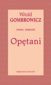 Opętani. Pisma zebrane. Autor: Gombrowicz Witold. Dobreksiazki.pl Okładka książki Opętani. Pisma zebrane