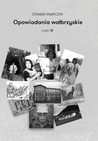 Okładka książki Opowiadania wałbrzyskie. Część 3