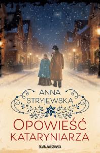 Opowieść kataryniarza. Autor: Anna Stryjewska. Dobreksiazki.pl Okładka książki Opowieść kataryniarza