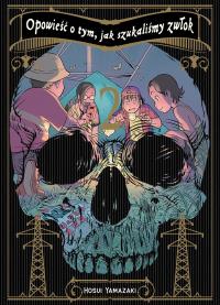 Okładka książki Opowieść o tym, jak szukaliśmy zwłok. Tom 2