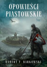 Okładka książki Opowieści piastowskie T.1