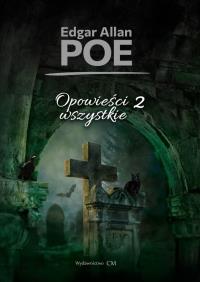 Okładka książki Opowieści wszystkie T.2