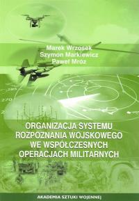 Okładka książki Organizacja systemu rozpoznania wojskowego we...