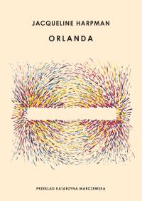Orlanda. Autor: Harpman Jacqueline. Dobreksiazki.pl Okładka książki Orlanda
