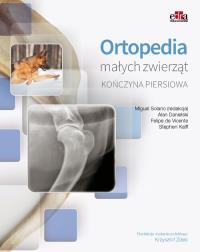 Ortopedia małych zwierząt. Kończyna piersiowa. Autor: Solano M.. Dobreksiazki.pl Okładka książki Ortopedia małych zwierząt. Kończyna piersiowa