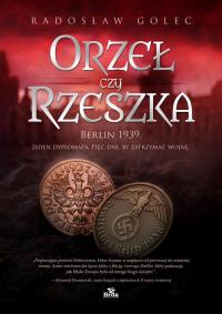 Orzeł czy Rzeszka?. Autor: Radosław Golec. Dobreksiazki.pl Okładka książki Orzeł czy Rzeszka?