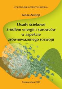 Osady ściekowe źródłem energii i surowców. Autor: Iwona Zawieja. Dobreksiazki.pl Okładka książki Osady ściekowe źródłem energii i surowców