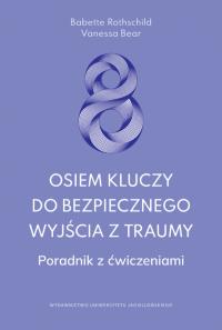 Okładka książki Osiem kluczy do bezpiecznego wyjścia z traumy. Poradnik z ćwiczeniami