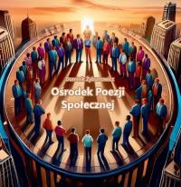 Ośrodek Poezji Społecznej. Autor: Dominik Żyburtowicz. Dobreksiazki.pl Okładka książki Ośrodek Poezji Społecznej