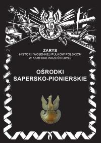 Ośrodki Sapersko-Pionierskie. Autor: Dymek Przemysław. Dobreksiazki.pl Okładka książki Ośrodki Sapersko-Pionierskie