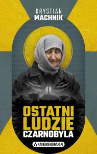 Okładka książki Ostatni ludzie Czarnobyla