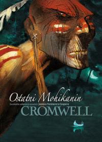 Ostatni Mohikanin. Autor: Catamalou, Cromwell. Dobreksiazki.pl Okładka książki Ostatni Mohikanin
